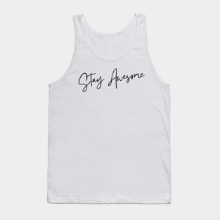 Stay Awesome. A Self Love, Self Confidence Quote. Tank Top